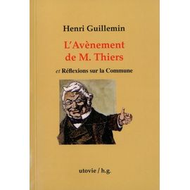 L'avènement De M. Thiers - Réflexions Sur La Commune