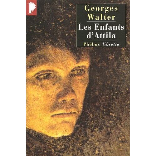 Les Enfants D'attila - Ou Le Siècle De Mathias