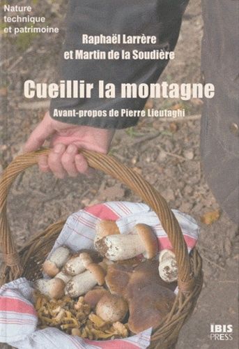 Cueillir La Montagne - A Travers Landes, Pâtures Et Sous-Bois