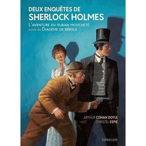 Deux Enquêtes De Sherlock Holmes - L'aventure Du Ruban Moucheté, Suivi De Diadème De Béryls