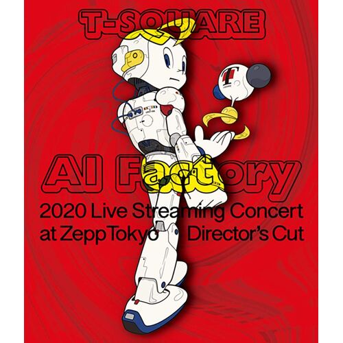 T-Square 2020 Live Streaming Concert "Ai Factory" At Zepptokyo (Bd) [Blu-Ray]