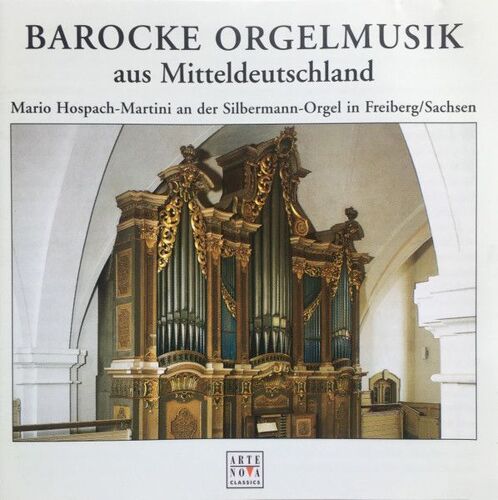 Orgue - Mario Hospach-Martini Silbermann Petrikirche Freiberg (Arte Nova 2001)