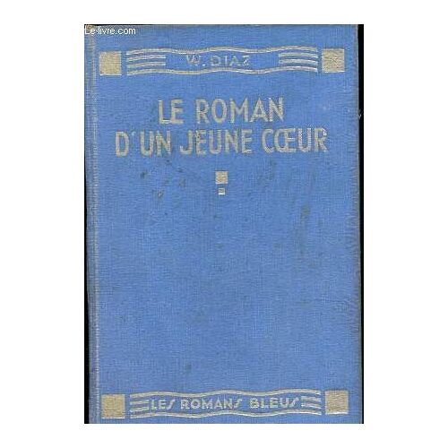 Le Roman D Un Jeune Coeur - Collection Les Romans Bleus.