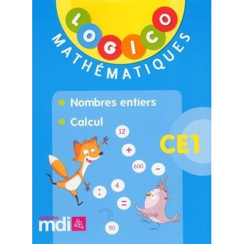 Logico Mathématiques Ce1 - Nombres Entiers Et Calcul - 40 Fiches