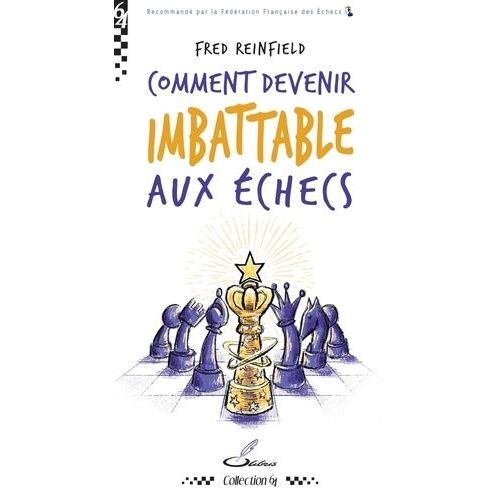 Comment Devenir Imbattable Aux Échecs