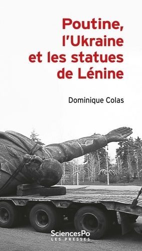 Poutine, L'ukraine Et Les Statues De Lénine