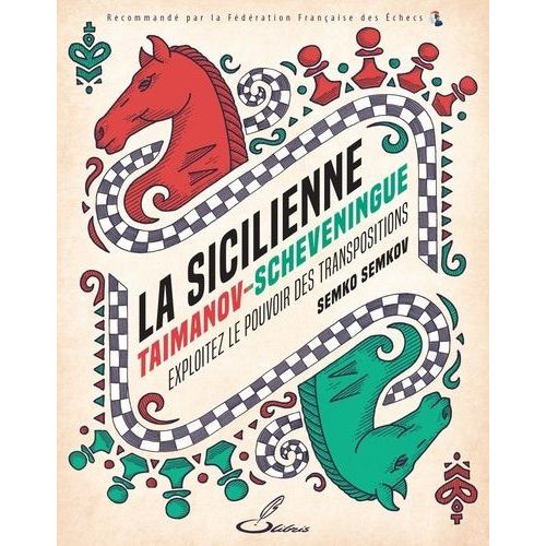 La Sicilienne Taimanov-Scheveningue - Exploitez Le Pouvoir Des Transpositions