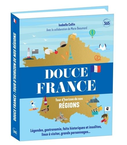 Douce France - Tour D'horizon De Nos Régions