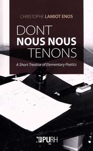 Dont Nous Nous Tenons - A Short Treatise In Elementary Poetics