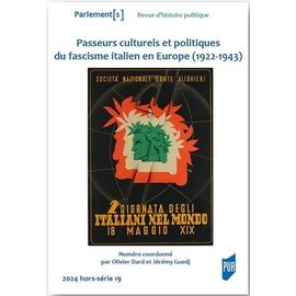 Passeurs Culturels Et Politiques Du Fascisme Italien En Europe - 1922-1943