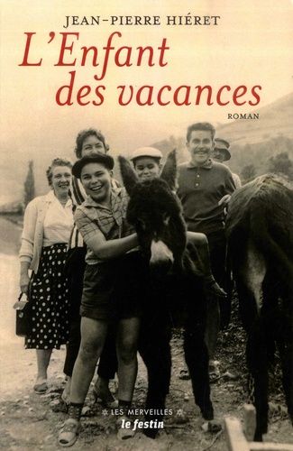 L'enfant Des Vacances - Suivi De Jours Tranquilles À Arcachon - Henriette Des Hortensias - La Jungle De Monsieur Buffon - La Double Veuve D'itxassou Et D'un Épilogue : Les Lendemains Qui...