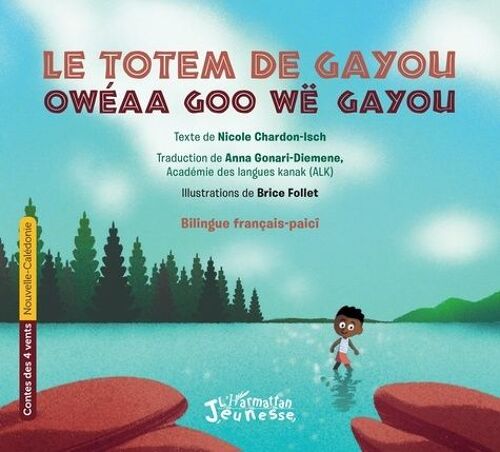 Le Totem De Gayou - Edition Bilingue Français-Paicî