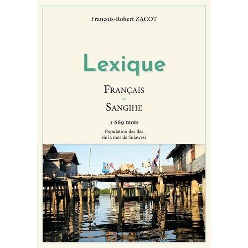 Lexique Français-Sangihe - 1669 Mots - Population Des Îles De La Mer De Sulawesi