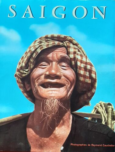 "Saïgon" De Raymond Cauchetier