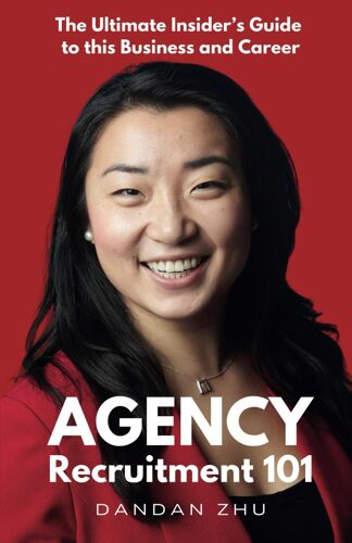 Agency Recruitment 101: The Ultimate Insider's Guide To This Business And Career