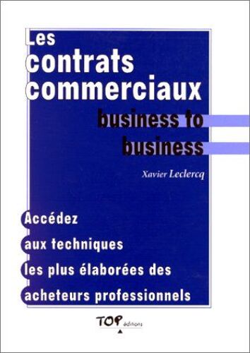 Les Contrats Commerciaux Business To Business Par Xavier Leclercq