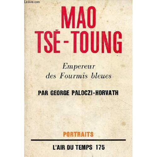 Mao Tsé-Toung - Empereur Des Fourmies Bleues - Collection Portraits L Air Du Temps N°175