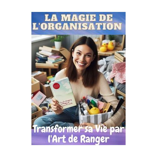 La Magie De L'organisation