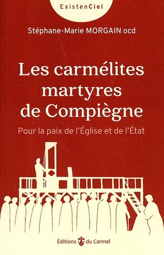 Les Carmélites Martyres De Compiègne - Pour La Paix De L?Eglise Et De L?Etat