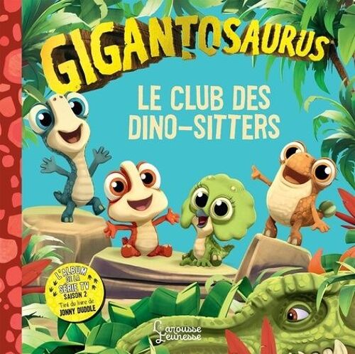 Gigantosaurus - Le Club Des Dinos-Sitters