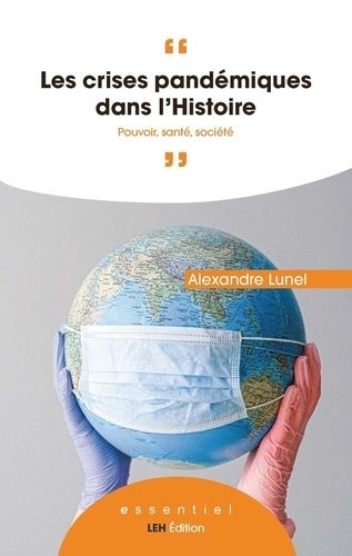 Les Crises Pandémiques Dans L'histoire - Pouvoir, Santé, Société