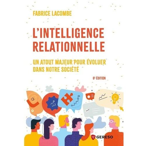 L'intelligence Relationnelle - Un Atout Majeur Pour Évoluer Dans Notre Société
