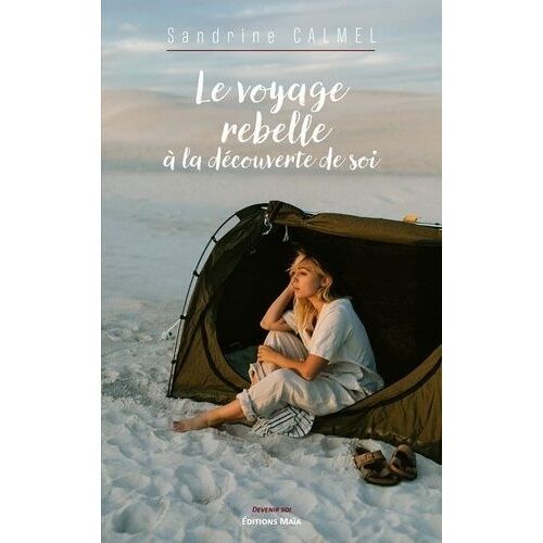 Le Voyage Rebelle À La Découverte De Soi