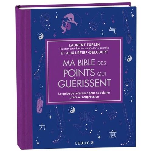 Ma Bible Des Points Qui Guérissent - Le Guide De Référence Pour Se Soigner Grâce À L?Acupression