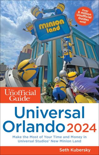 The Unofficial Guide To Universal Orlando 2024