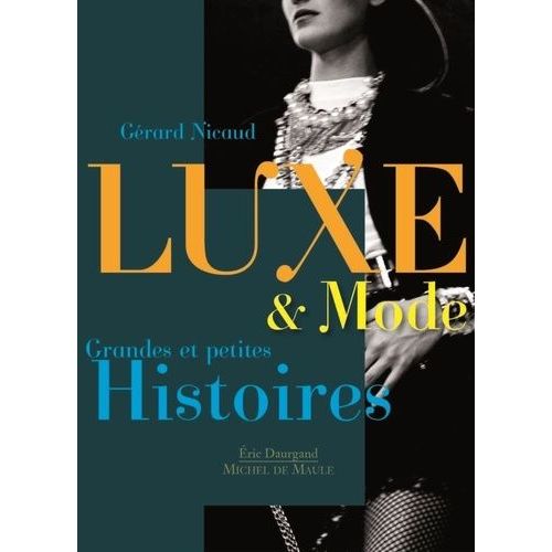 Luxe & Mode - Grandes Et Petites Histoires