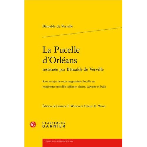 La Pucelle D'orléans Restituée Par Béroalde De Verville - Sous Le Sujet De Cette Magnanime Pucelle Est Représentée Une Fille Vaillante, Chaste, Sçavante Et Belle