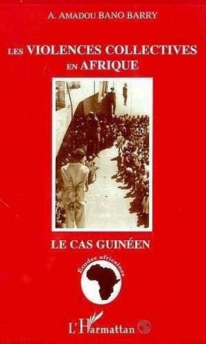Les Violences Collectives En Afrique - Le Cas Guinéen