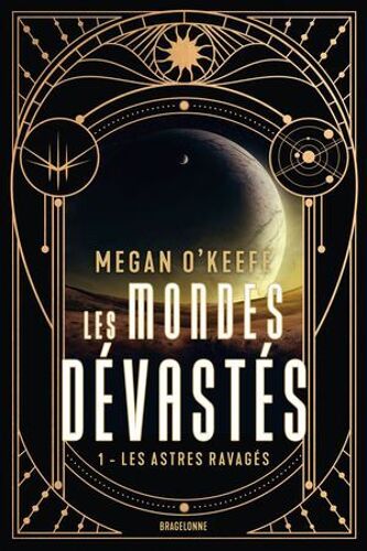 Les Mondes Dévastés, T1 : Les Astres Ravagés