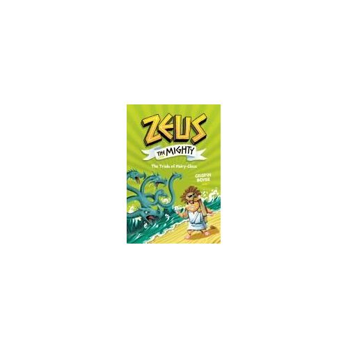 Zeus The Mighty: The Trials Of Hairy-Clees (Book 3)