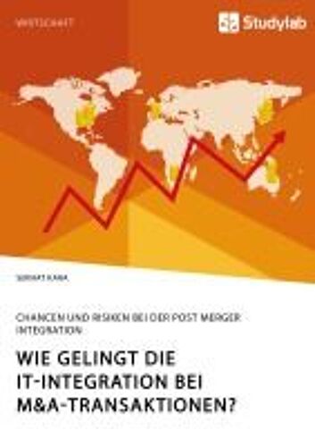 Wie Gelingt Die It-Integration Bei M&a-Transaktionen? Chancen Und Risiken Bei Der Post Merger Integration