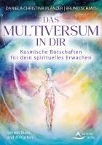 Das Multiversum In Dir - Kosmische Botschaften Für Dein Seelenerwachen
