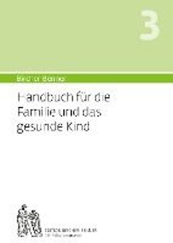 Bircher-Benner Handbuch 3 Für Die Familie Und Das Kind