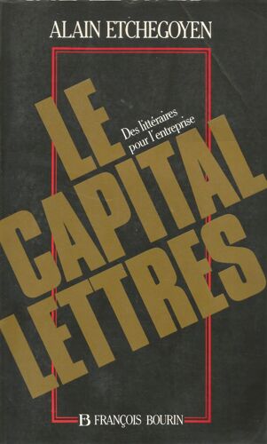 Le Capital Lettres - Alain Etchegoyen - Editions Francois Bourin 1990