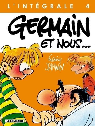 Germain Et Nous - L'intégrale - Tome 4 - Histoire Sans Chute