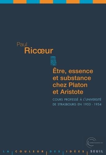 Etre, Essence Et Substance Chez Platon Et Aristote - Cours Professé À L'université De Strasbourg En 1953-1954