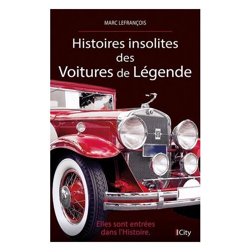 Histoires Insolites Des Voitures De Légende
