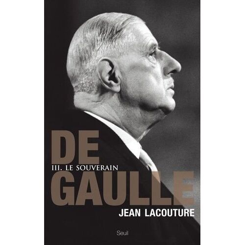De Gaulle - Tome 3, Le Souverain 1959-1970