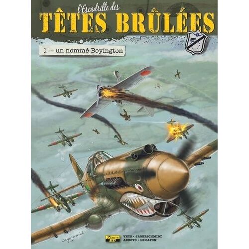 L'escadrille Des Têtes Brûlées - Tome 1 - Un Nommé Boyington