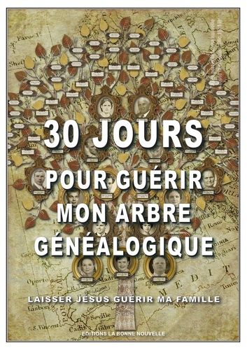 30 Jours Pour Guérir Mon Arbre Généalogique