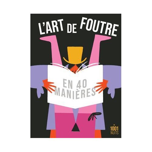 L'art De Foutre En 40 Manières