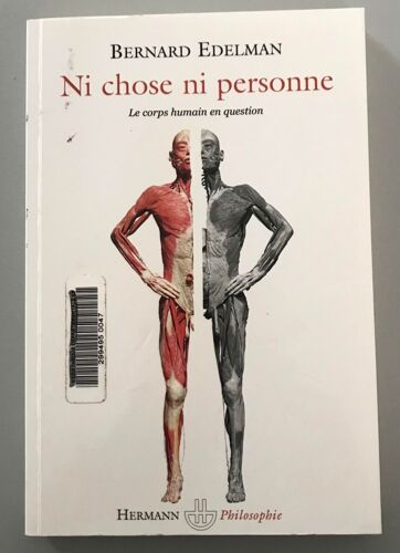 Ni Chose Ni Personne - Le Corps Humain En Question - Bernard Edelman