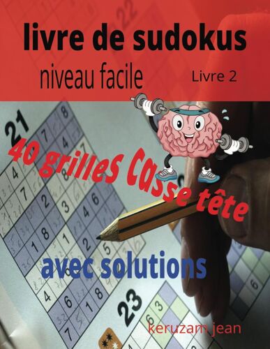 Sudokus Faciles 40 Grilles Pour Apprendre En S'amusant Avec Solutions: Sudokus Pour Adultes Et Adolescents | Grand Format A4 | Jeu De Voyage | Jeu De Salle D'attente