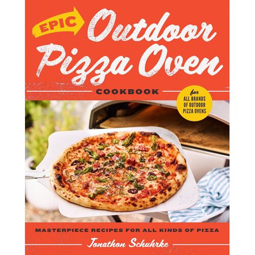Epic Outdoor Pizza Oven Cookbook