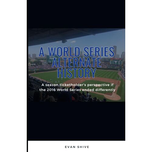 A World Series Alternate History: A Season Ticketholder's Perspective If The 2016 World Series Ended Differently