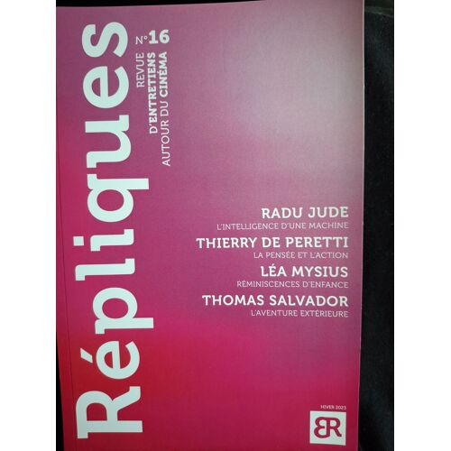 Répliques N° 16 - Revue D'Entretiens Autour Du Cinéma